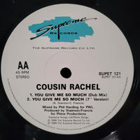 Cousin Rachel You Give Me So Much 12" 1988 UK Pressing Freestyle Dance Maxi-Single