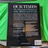 Our Times The Illustrated History of the 20th Century Hardcover Book with Slipcover