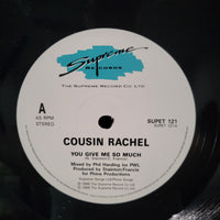 Cousin Rachel You Give Me So Much 12" 1988 UK Pressing Freestyle Dance Maxi-Single