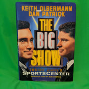 The Big Show Inside ESPN's Sportscenter by Keith Olberman & Dan Patrick